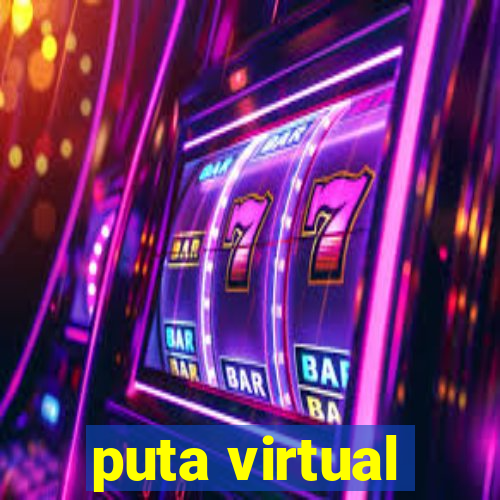 puta virtual